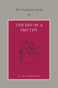 The Craftsman Series: The Din of a Smithy