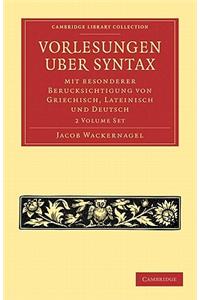 Vorlesungen Über Syntax: Mit Besonderer Berücksichtigung Von Griechisch, Lateinisch Und Deutsch 2 Volume Paperback Set