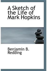 A Sketch of the Life of Mark Hopkins