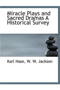 Miracle Plays and Sacred Dramas a Historical Survey