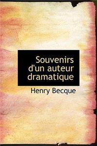 Souvenirs D'Un Auteur Dramatique