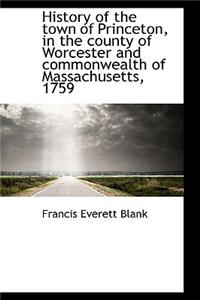 History of the Town of Princeton, in the County of Worcester and Commonwealth of Massachusetts, 1759