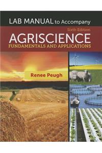 Lab Manual for Burton's Agriscience: Fundamentals and Applications, 6th