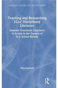 Teaching and Researching Ells' Disciplinary Literacies