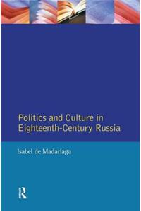 Politics and Culture in Eighteenth-Century Russia