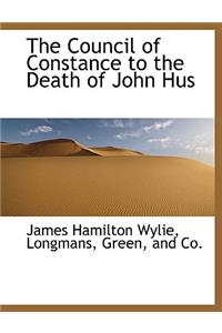 The Council of Constance to the Death of John Hus