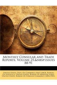 Monthly Consular and Trade Reports, Volume 25, issues 88-91
