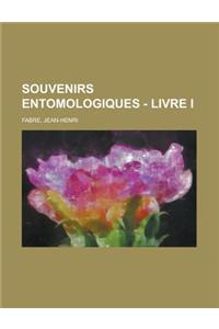 Souvenirs Entomologiques - Livre I