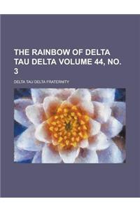 The Rainbow of Delta Tau Delta Volume 44, No. 3