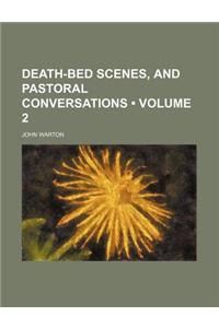 Death-Bed Scenes, and Pastoral Conversations (Volume 2)