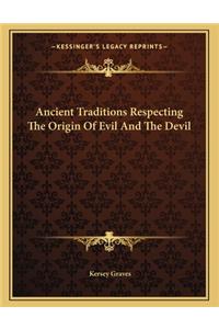 Ancient Traditions Respecting the Origin of Evil and the Devil