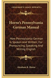 Horne's Pennsylvania German Manual