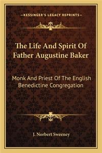 The Life and Spirit of Father Augustine Baker