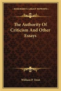 The Authority Of Criticism And Other Essays