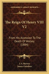The Reign of Henry VIII V2 the Reign of Henry VIII V2
