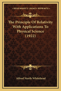 The Principle of Relativity with Applications to Physical Science (1922)