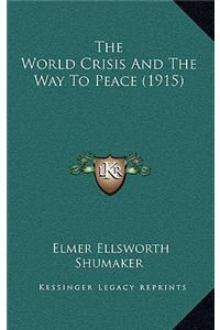 The World Crisis and the Way to Peace (1915)