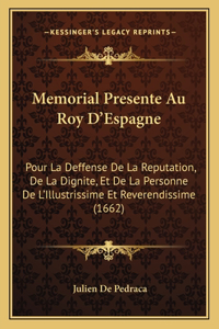 Memorial Presente Au Roy D'Espagne
