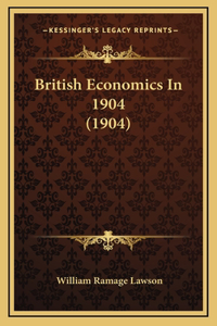 British Economics In 1904 (1904)