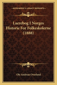 Laerebog I Norges Historie For Folkeskolerne (1888)