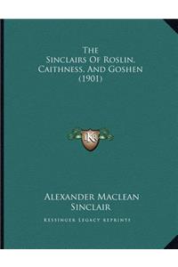 The Sinclairs Of Roslin, Caithness, And Goshen (1901)
