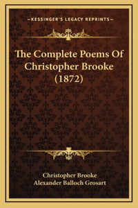 The Complete Poems Of Christopher Brooke (1872)