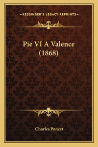 Pie VI A Valence (1868)