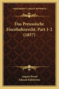 Preussische Eisenbahnrecht, Part 1-2 (1857)