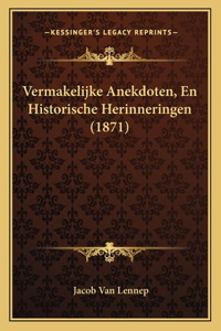 Vermakelijke Anekdoten, En Historische Herinneringen (1871)