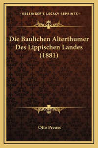 Die Baulichen Alterthumer Des Lippischen Landes (1881)