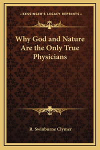 Why God and Nature Are the Only True Physicians