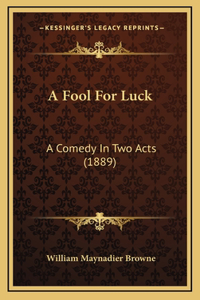 A Fool For Luck