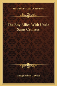 The Boy Allies With Uncle Sams Cruisers