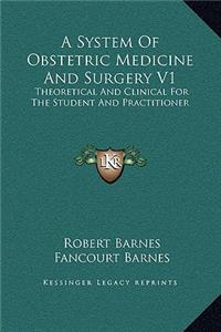 A System Of Obstetric Medicine And Surgery V1