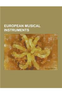 European Musical Instruments: Ancient Roman Musical Instruments, Armenian Musical Instruments, Croatian Musical Instruments, Norwegian Musical Instr