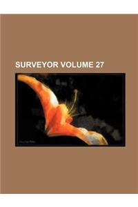 Surveyor Volume 27