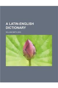 A Latin-English Dictionary