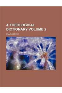 A Theological Dictionary Volume 2