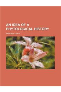 An Idea of a Phytological History