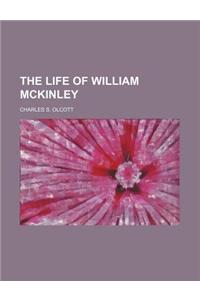 The Life of William McKinley
