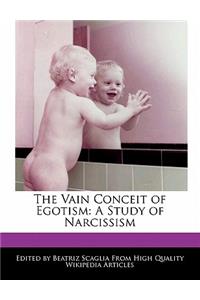 The Vain Conceit of Egotism