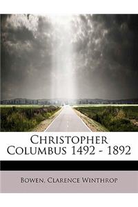 Christopher Columbus 1492 - 1892
