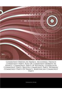 Articles on Communist Parties in France, Including: French Communist Party, Pole of Communist Rebirth in France, Communist Party of R Union, Guadeloup
