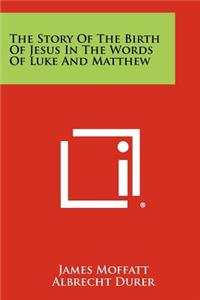Story of the Birth of Jesus in the Words of Luke and Matthew