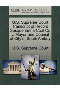 U.S. Supreme Court Transcript of Record Susquehanna Coal Co V. Mayor and Council of City of South Amboy