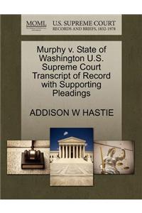 Murphy V. State of Washington U.S. Supreme Court Transcript of Record with Supporting Pleadings