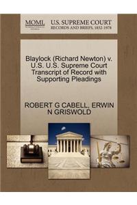 Blaylock (Richard Newton) V. U.S. U.S. Supreme Court Transcript of Record with Supporting Pleadings