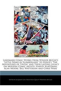 Landmark Comic Analyses of Works from Winsor McCay's Little Nemo in Slumberland to Herg's the Adventures of Tintin and Their Lasting Legacy on Modern Comic Artists