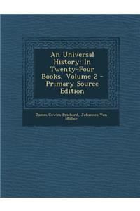 Universal History: In Twenty-Four Books, Volume 2
