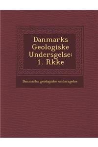 Danmarks Geologiske Unders Gelse